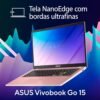 Notebook ASUS Vivobook GO 15, Intel Celeron Dual Core N4500, 4 GB, 128 GB SSD, W11 Home, 15,60″ LED, Rose Pink – E510KA-BR833WS